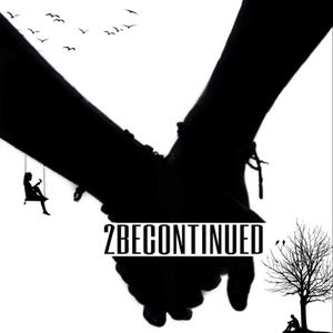2BeContinued (Explicit)