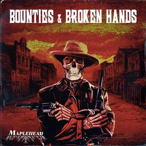 Bounties & Broken Hands