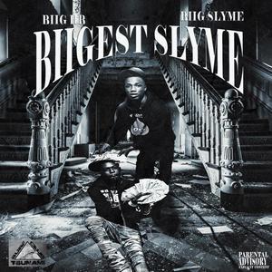 BiiGest SLYME (feat. BiiG SLYME) [Explicit]