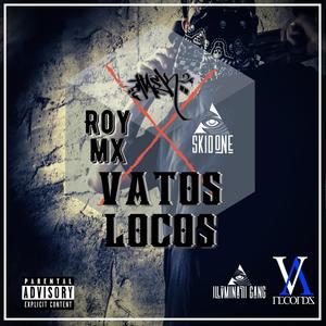 Vatos Locos (feat. Skid One A.K.A. Young Paccino & Roy MX) [Explicit]