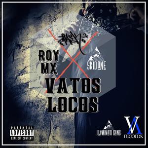 Vatos Locos (feat. Skid One A.K.A. Young Paccino & Roy MX) (Explicit)