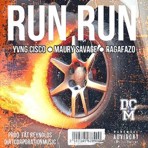 Run Run (feat. Maury Savage, Yvng Cisco & RafaGazo) [Explicit]