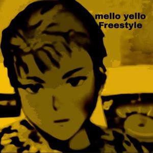 Mellow yello freestyle (Explicit)