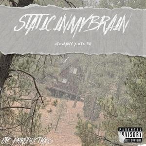 STATICINMYBRAIN (feat. OTC 50) (Explicit)