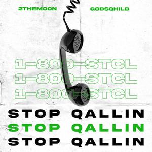 Stop Qallin (feat. GodsQhild) [Explicit]