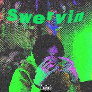 Swervin' (Explicit)