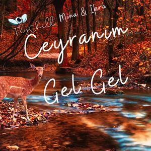 Ceyranım Gel Gel (feat. Elizan & İkra)