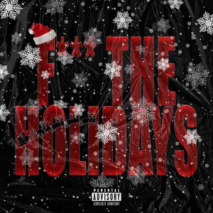F The Holidays (Explicit)