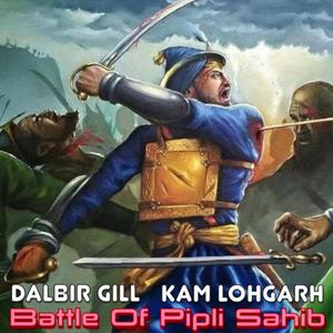 Battle of Pipli Sahib (feat. Dalbir Gill)