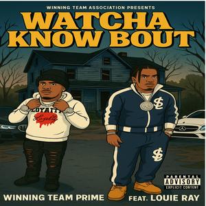 Watcha Know Bout (feat. Louie Ray) (Explicit)