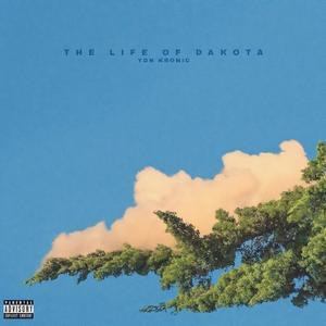 THE LIFE OF DAKOTA (Explicit)