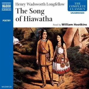 LONGFELLOW, H.W.: Song of Hiawatha (The) [Unabridged]