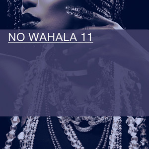 NO WAHALA 11