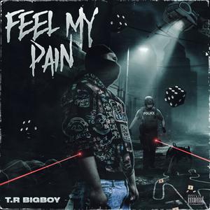 Feel my pain (Explicit)