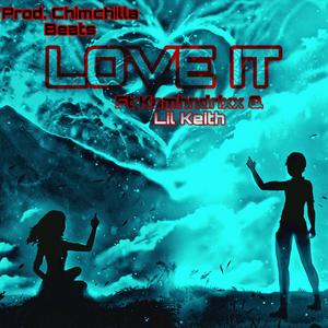 Love It (feat. Kamhndrixx & Lil Keith) [Explicit]