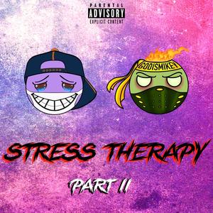 Stress Therapy, Pt. 2 (feat. GodIsMikey) [Explicit]