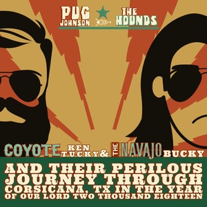 Coyote Ken Tucky and the Navajo Bucky and Their Perilous Journey Through Corsicana, TX in the Year of Our Lord Two Thousand Eighteen (Explicit)