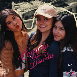 Coqueta, Bonita y Discreta