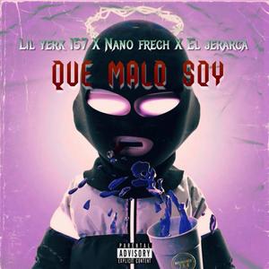 que malo soy (feat. lil yerk 157, el jerarca & fusil) (Explicit)