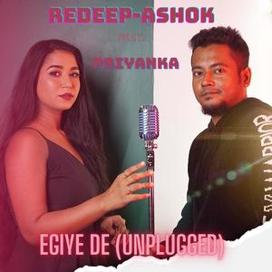 EGIYE DE UNPLUGGED (REDEEP-ASHOK) (feat. PRIYANKA)