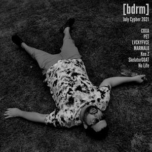 BDRM July Cypher (feat. Coxa, Pet, Lvckyfvce, Dr. Marmal8, KenZ, Skelator GOAT & No Life) (Explicit)