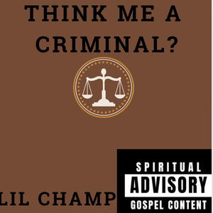 Think Me A Criminal? (feat. tezzadotprod)