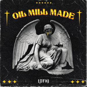 Oil Mill Made (Explicit)