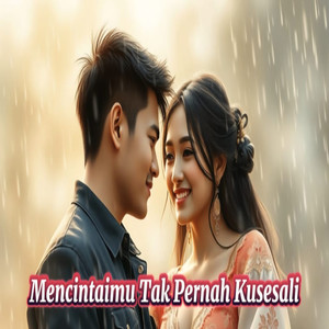 Mencintaimu tak pernah kusesali