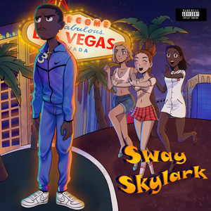 Sway Skylark (Explicit)