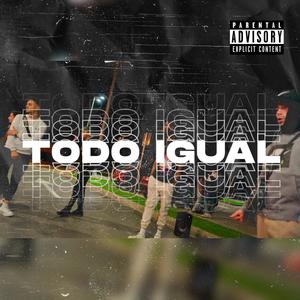 Todo Igual (Explicit)