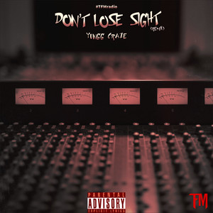 Don't Lose Sight (Remix) [Explicit]