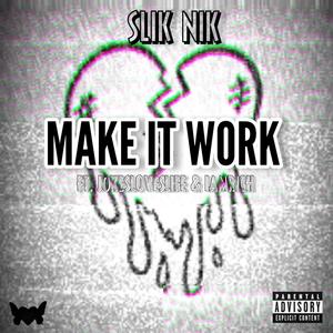 Make It Work (feat. JokesLovesLife & IAmRich) (Explicit)