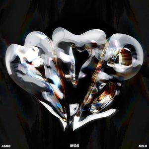 Mob (feat. ASMO) (Explicit)