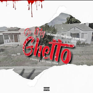 In My Ghetto (feat. A!HUNNID & Yung Hyphy) [Explicit]