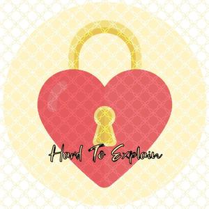 Hard To Explain (Explicit)