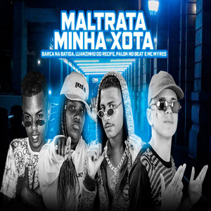 Maltrata Minha Xota (feat. Mc Myres) (Brega Funk) [Explicit]