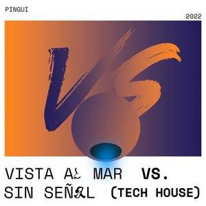 Vista al Mar vs. Sin Señal (Tech House)