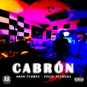 CABRÓN (feat. Adán Flores) (Explicit)