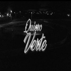 QUIERO VERTE