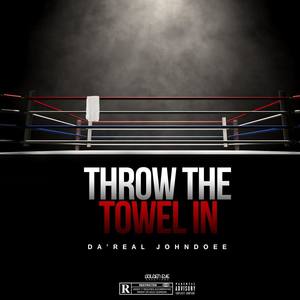 Throw the Towel In (Explicit)