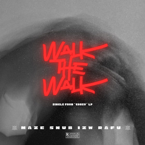 WALK THE WALK (Explicit)