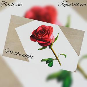 For the night (feat. Kendrell zm)