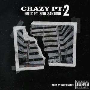 Crazy Pt. 2 (feat. Soul Santoro) [Explicit]