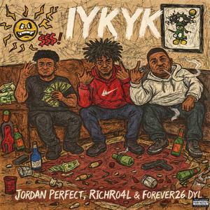 IYKYK (feat. Forever26 Dyl) (Explicit)