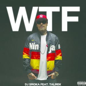 WTF! (feat. Talmek) [Explicit]