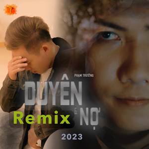 Duyên Và Nợ - Remix