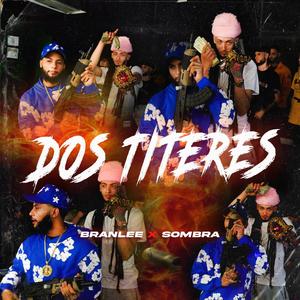 Dos Titeres (feat. Sombra pr) (Explicit)