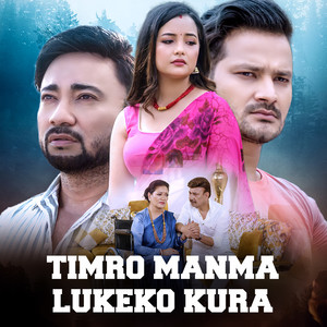 TIMRO MANMA LUKEKO KURA