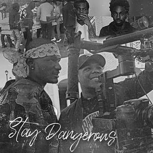 Stay Dangerous (Explicit)