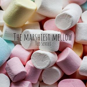 The Marshiest Mellow (Explicit)